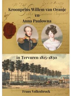 Kroonprins Willem Van Oranje En Anna Paulowna In Tervuren - Frans Vollenbroek