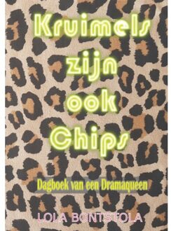 Kruimels Zijn Ook Chips - Lola Bontstola