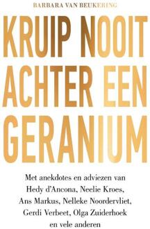 Kruip nooit achter een geranium - Boek Barbara van Beukering (9000353505)