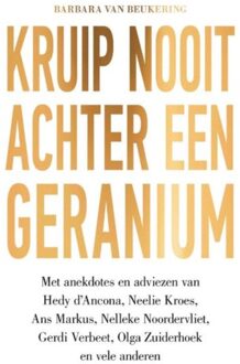Kruip nooit achter een geranium - Boek Barbara van Beukering (9000353505)