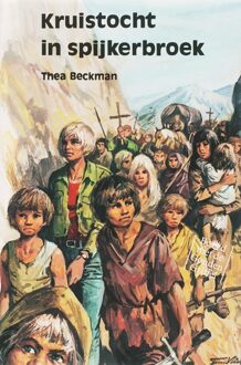 Kruistocht in spijkerbroek - Boek Thea Beckman (9060691679)