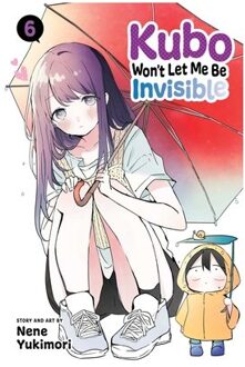 Kubo Won't Let Me Be Invisible, Vol. 6 - Kubo Won't Let Me Be Invisible - Nene Yukimori