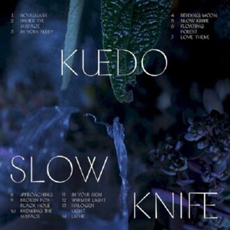 Kuedo - Slow Knife