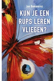 Kun je een rups leren vliegen? - Boek Jan Bommerez (946000198X)