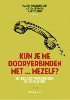 Kun je me doorverbinden met ... mezelf? -  Aart Eliens, Arjen Jeninga, Harry Woldendorp (ISBN: 9789083501901)