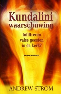 Kundalini Waarschuwing - Boek Andrew Strom (9461932677)