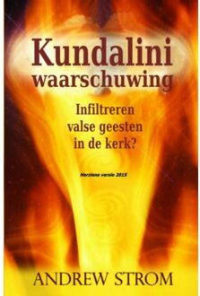 Kundalini Waarschuwing - Boek Andrew Strom (9461932677)