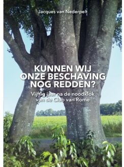 Kunnen Wij Onze Beschaving Nog Redden? - Jacques van Nederpelt