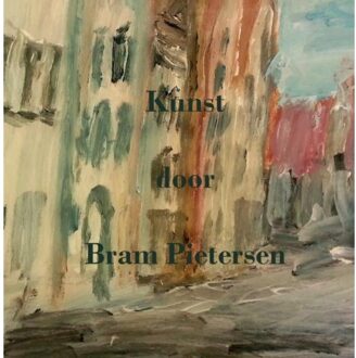 Kunst door Bram Pietersen - Boek Bram Pietersen (9082245647)