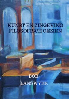 Kunst en zingeving filosofisch gezien -  Bob Lanswyer (ISBN: 9789465016894)