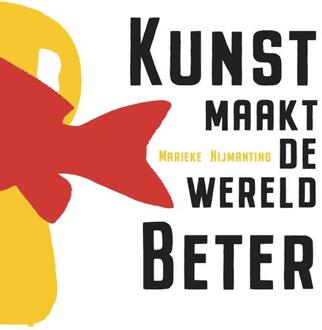 Kunst maakt de wereld beter - (ISBN:9789492210555)