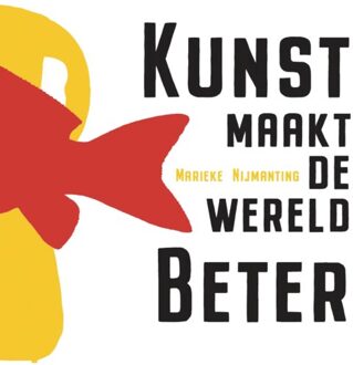 Kunst maakt de wereld beter - (ISBN:9789492210555)
