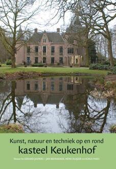 Kunst, natuur en techniek op en rond kasteel Keukenhof - Boek Verloren b.v., uitgeverij (908704125X)