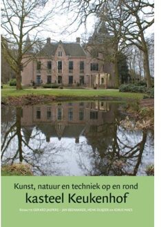 Kunst, natuur en techniek op en rond kasteel Keukenhof - Boek Verloren b.v., uitgeverij (908704125X)