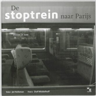 Kunstmag De stoptrein naar Parijs - Boek Jet Holleman (9075979193)