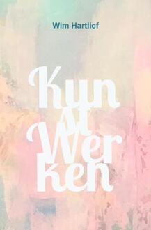 KunstWerken -  Wim Hartlief (ISBN: 9789465200934)