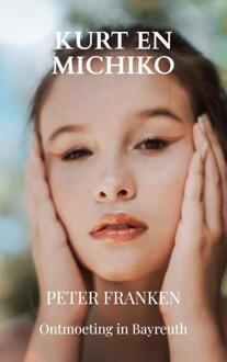 Kurt en Michiko -  Peter Franken (ISBN: 9789465013183)
