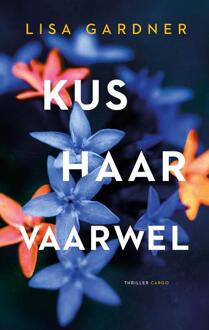 Kus haar vaarwel -  Lisa Gardner (ISBN: 9789403137193)