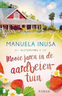 Kustdromen 4 - Mooie jaren in de aardbeientuin -  Manuela Inusa (ISBN: 9789022599990)