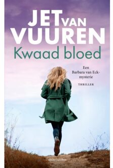 Kwaad Bloed - Een Barbara Van Eck-Mysterie - Jet van Vuuren