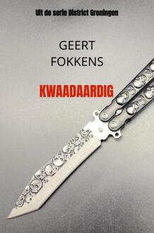 Kwaadaardig -  Geert Fokkens (ISBN: 9789465018003)