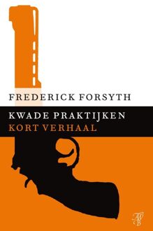 Kwade praktijken - eBook Frederick Forsyth (9044971832)