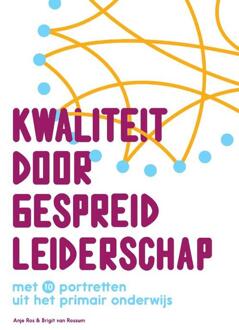 Kwaliteit door gespreid leiderschap - Anje Ros en Brigit van Rossum - 000