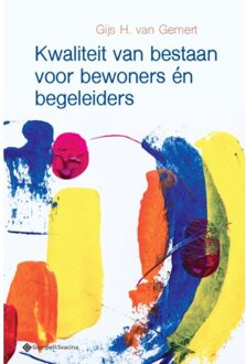 Kwaliteit Van Bestaan Voor Bewoners Begeleiders - Gijs Van Gemert