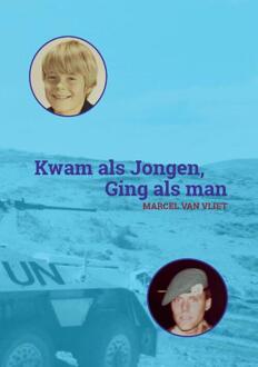 Kwam als Jongen, Ging als Man -  Marcel van Vliet (ISBN: 9789465111773)