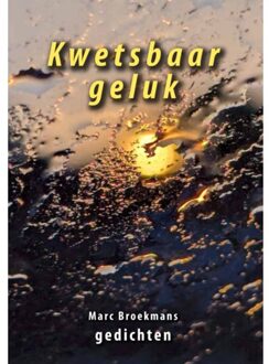 Kwetsbaar Geluk - Marc Broekmans