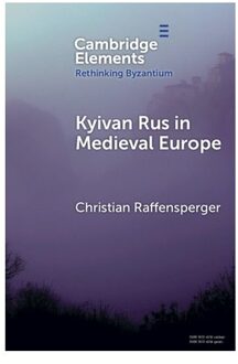 Kyivan Rus In Medieval Europe - Rethinking Byzantium - Christian (Wittenberg University