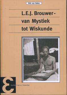 L.E.J. Brouwer, van mystiek tot wiskunde - Boek Dirk van Dalen (9050411339)