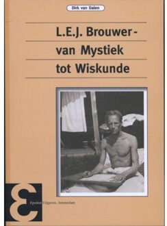 L.E.J. Brouwer, van mystiek tot wiskunde - Boek Dirk van Dalen (9050411339)