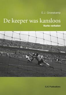 La Douze V.O.F. De Keeper Was Kansloos - E.J. Groeskamp