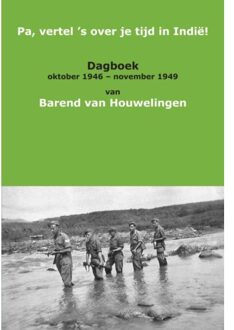 La Douze V.O.F. Pa, vertel 's over je tijd in Indië! - Boek Barend van Houwelingen (9086661874)