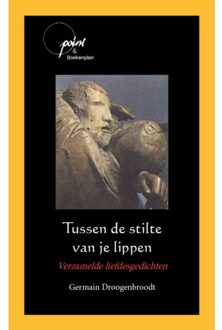 La Douze V.O.F. Tussen De Stilte Van Je Lippen - Germain Droogenbroodt