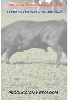 La Etologia Aplicada Al Ganado Bravo - Francisco Javier JIMENEZ BLANCO