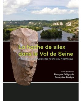 La hache de silex dans le Val de Seine - Boek François Giligny (9088903379)