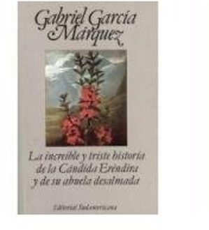 La Increible Y Triste Historia De La Candida Erendira Y De Su Abuela Dsalmada - García Márquez, Gabriel