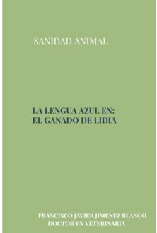 La Lengua Azul En El Ganado De Lidia - Francisco Javier JIMENEZ BLANCO