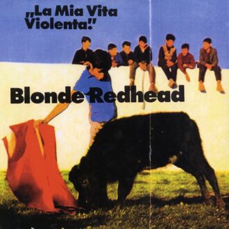 La Mia Vita Violente (Jewel Red Vinyl) - Blonde Redhead