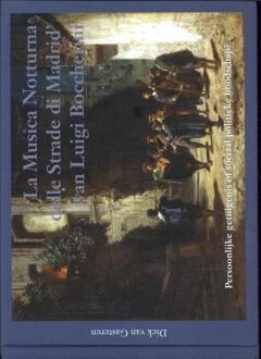 ‘La Musica Notturna delle Strade di Madrid’ Van Luigi Boccherini - Dick van Gasteren