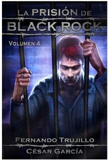 La Prisión De Black Rock. Volumen 4 - La Prisión De Black Rock - Cesar Garcia