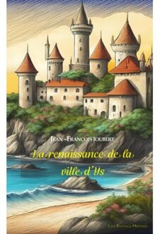 La Renaissance De La Ville D'Ys - Jean-François JOUBERT