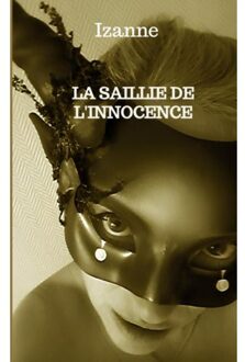 La Saillie De L'Innocence - Izanne .