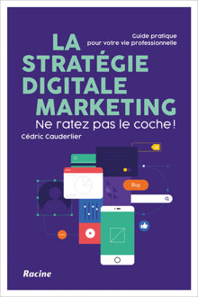 La stratégie digitale marketing -  Cédric Cauderlier (ISBN: 9789401485975)