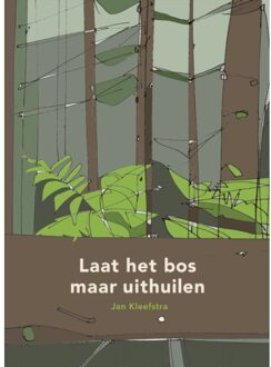 Laat Het Bos Maar Uithuilen