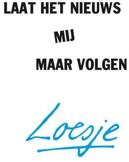 Laat het nieuws mij maar volgen -  Loesje (ISBN: 9789400519350)