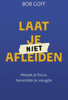 Laat je niet afleiden -  Bob Goff (ISBN: 9789033804175)