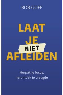 Laat Je Niet Afleiden - Bob Goff